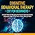 Cognitive Behavioral Therapy: CBT for Beginners - 6 Proven Steps for Retraining Your Brain to Overcome Anxiety, Depression, Anger, PTSD, Panic Attacks, Worry, & More!