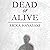 Dead or Alive