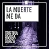 La muerte me da