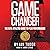 Game Changer: The Elite Athletes Guide to Peak Performance