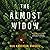 The Almost Widow: A Novel