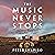 The Music Never Stops: What Putting on 10,000 Shows Has Taught Me About Life, Liberty, and the Pursuit of Magic