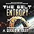 Entropy: A Science Fiction Thriller: The Belt, Book 2