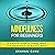 Mindfulness for Beginners: A Practical Guide to Finding Peace and Happiness in an Anxious World