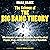The Science of The Big Bang Theory: What America's Favorite Sitcom Can Teach You About Physics, Flags, and the Idiosyncrasies of Scientists
