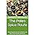 The Paleo Spice Route: Unlocking the Secrets of Herbs and Spices for Health and Flavor