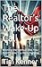 The Realtor’s Wake-Up Call ...