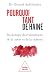 Pourquoi tant de haine: Psychologie du ressentiment, de la colère et de la violence (French Edition)