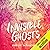 Invisible Ghosts