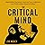 The Critical Mind: Make Better Decisions, Improve Your Judgment, and Think a Step Ahead of Others