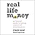 Real Life Money: An Honest Guide to Taking Control of Your Finances