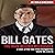 Bill Gates: The Man Behind Microsoft: A Look at the Man Who Changed the World We Live In (Billionaire Visionaries, Book 4)