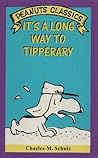 It's a Long Way to Tipperary (Peanuts Classics) It's a Long Way to Tipperary (Peanuts Classics)