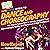 HowExpert Guide to Dance and Choreography: 101 Tips to Learn How to Dance, Improve Your Choreography Skills, and Become a Better Performer
