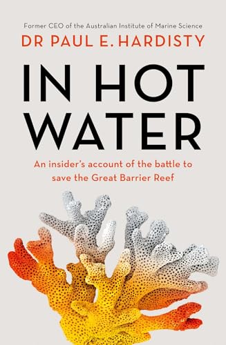 In Hot Water: Inside the battle to save the Great Barrier Reef (Kindle Edition)