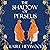 The Shadow of Perseus: A compelling feminist retelling of the myth of Perseus told from the perspectives of the women who knew him best