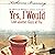 Yes, I Would Love Another Glass of Tea: An American Woman's Letters to Turkey