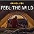 Feel the Wild