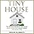 Tiny House: The Definitive Manual to Tiny Houses: Home Construction, Interior Design, Tiny House Living