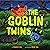 The Goblin Twins