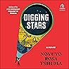 Digging Stars by Novuyo Rosa Tshuma