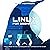 Linux for Beginners: How to Master the Linux Operating System and Command Line from Scratch