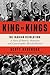 King of Kings: The Iranian Revolution: A Story of Hubris, Delusion and Catastrophic Miscalculation