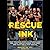 Rescue Ink by Rescue Ink