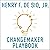 Changemaker Playbook: The New Physics of Leadership in a World of Explosive Change
