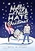 Holly and Nick Hate Christmas: A Novel