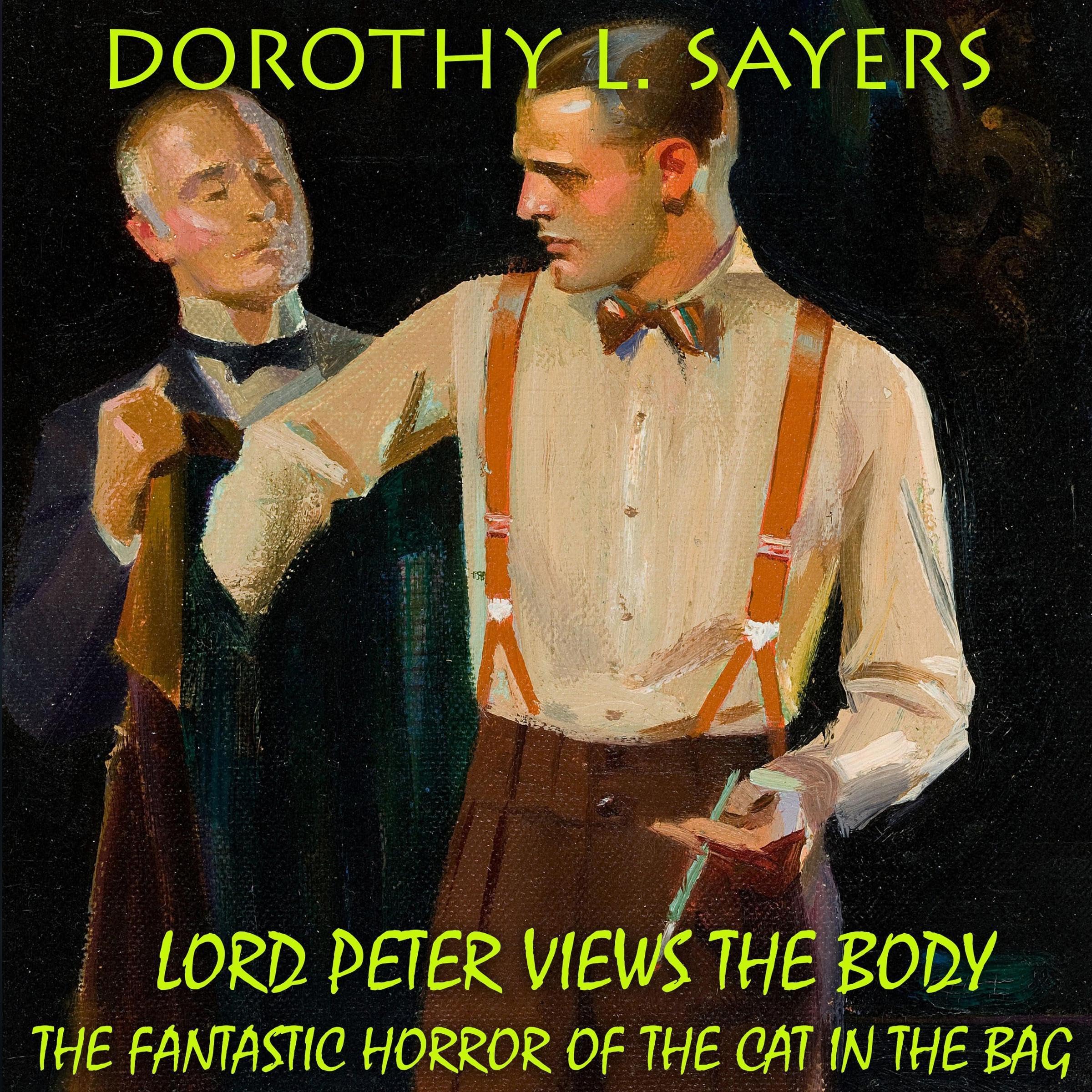 Lord Peter Views the Body: The Fantastic Horror of the Cat in the Bag