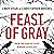 Feast of Gray: The Darkest ...