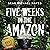 Five Weeks in the Amazon: A Backpacker's Journey: Life in the Rainforest, Ayahuasca, and a Peruvian Shaman's Ancient Diet