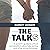 The Talks: A Parent's Guide to Critical Conversations About Sex, Dating, and Other Unmentionables