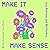 Make It Make Sense