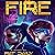 Fire: The SPARK Chronicles, Book 2