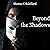 Beyond the Shadows