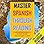 Master Spanish Through Reading [Spanish Edition]: From Elementary to Intermediate: Boost Your Vocabulary with over 290 New Words and Phrases