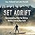 Set Adrift: Deconstructing What You Believe Without Sinking Your Faith