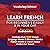 Learn French for Beginners Easily & in Your Car! Vocabulary Edition!: Contains over 1500 French Language Words & Phrases ! Master French Words & French ... Travel!