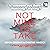 Not Mine To Take : a gripping psychological crime thriller with a killer twist