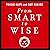 From Smart to Wise: Acting and Leading with Wisdom
