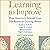 Learning to Improve: How America’s Schools Can Get Better at Getting Better
