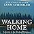 Walking Home: A Traveler in the Alaskan Wilderness, a Journey into the Human Heart