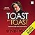 Toast on Toast: Cautionary tales and candid advice