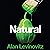 Natural: The Seductive Myth of Nature's Goodness