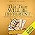 This Time Will Be Different: A Short Book on Making Permanent Changes