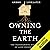 Owning the Earth: The Transforming History of Land Ownership