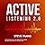 Active Listening 2.0: Overcoming Stalls and Objections by Asking the Right Questions at the Right Time