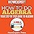 How to Do Algebra